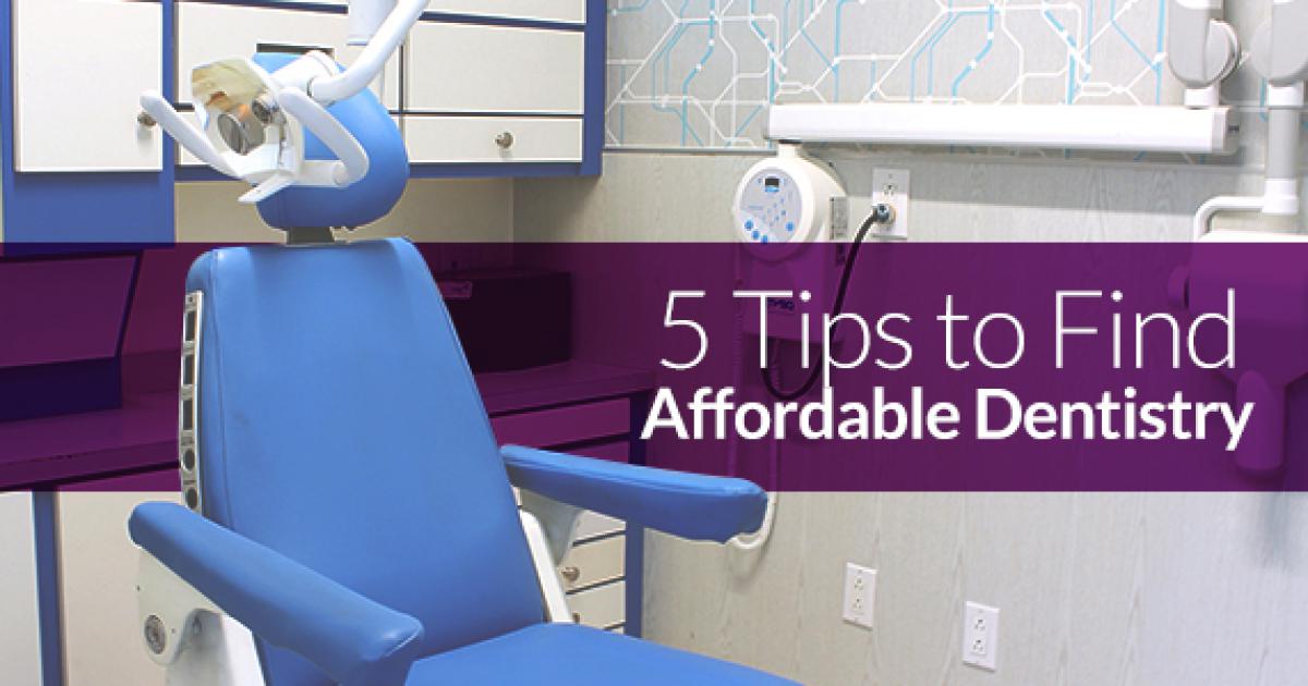 5 Tips to Find Affordable Dentistry