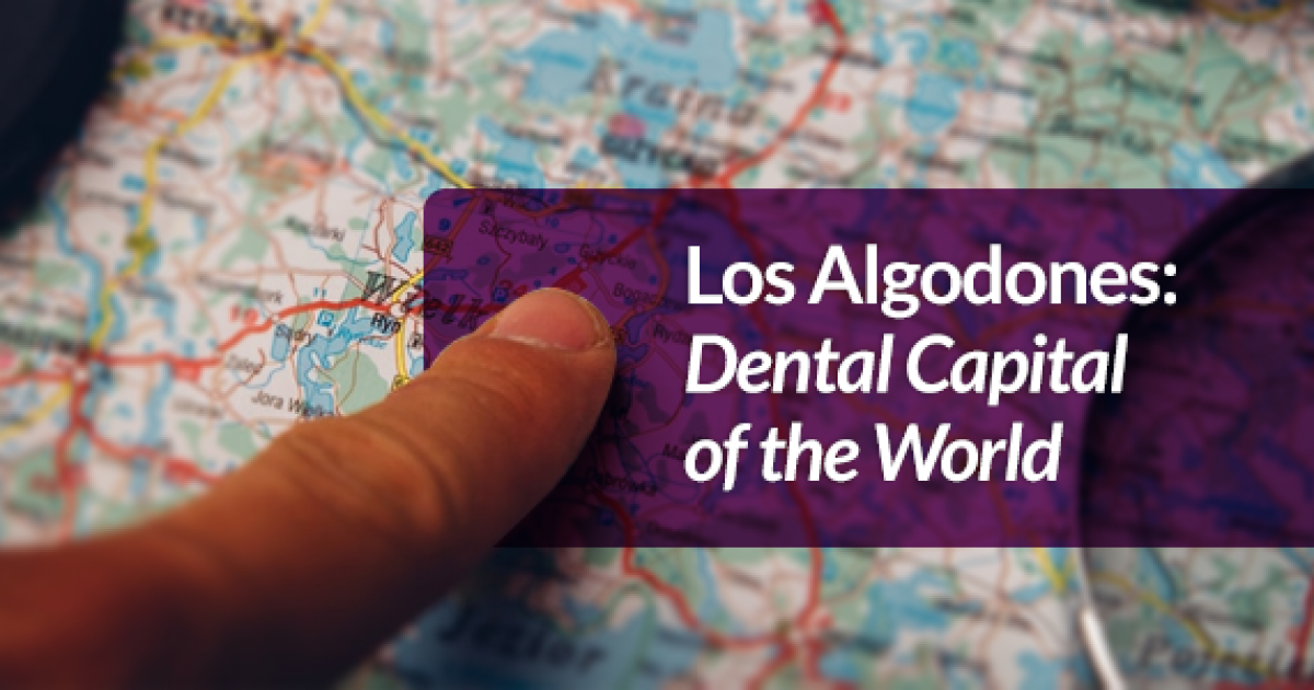 Los Algodones in Mexico Dental Capital of the World